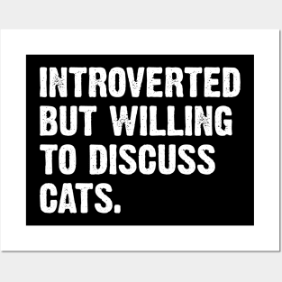 Introverted But Willing To Discuss Cats. Posters and Art